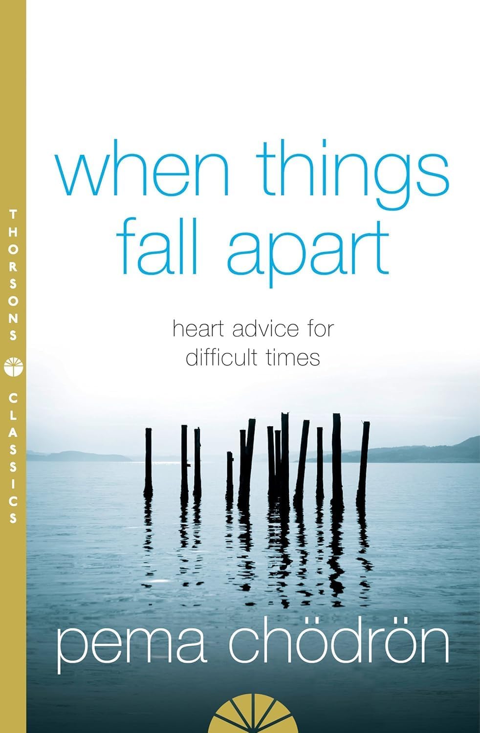 Pema Chodron 3 Books Collection Set (When Things Fall Apart, Start Where You Are & The Places That Scare You)
