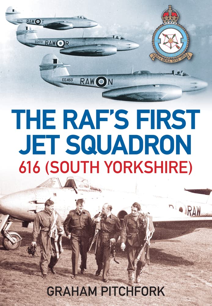 The RAF's First Jet Squadron: 616 (South Yorkshire)