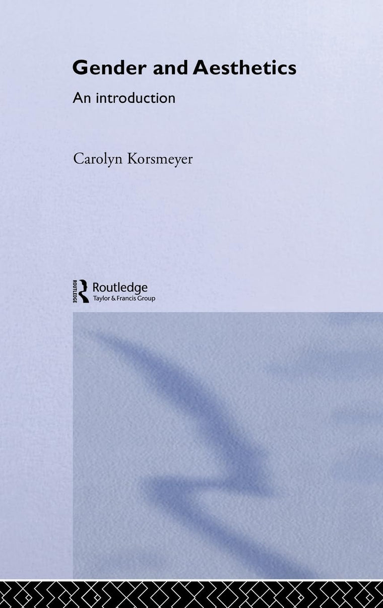 Gender and Aesthetics: An Introduction (Understanding Feminist Philosophy)