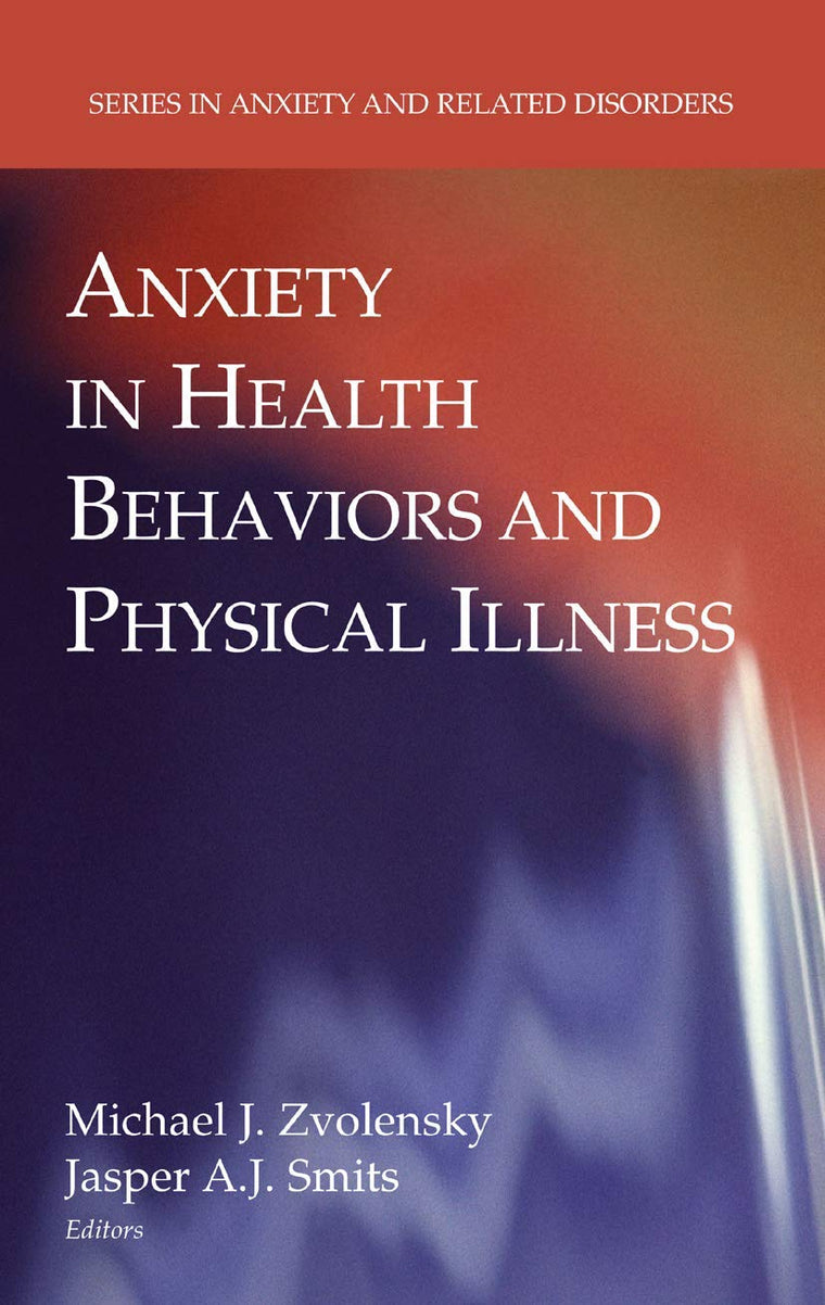 Anxiety in Health Behaviors and Physical Illness (Series in Anxiety and Related Disorders)