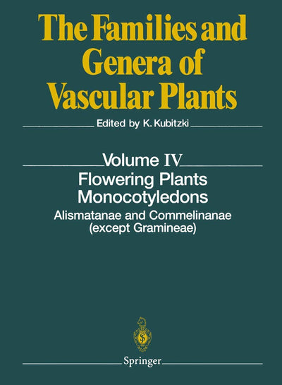 Flowering Plants. Monocotyledons: Alismatanae and Commelinanae (except Gramineae) (The Families and Genera of Vascular Plants, 4)