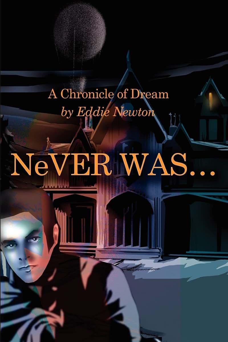 NeVER WAS. . .: A Chronicle of Dream