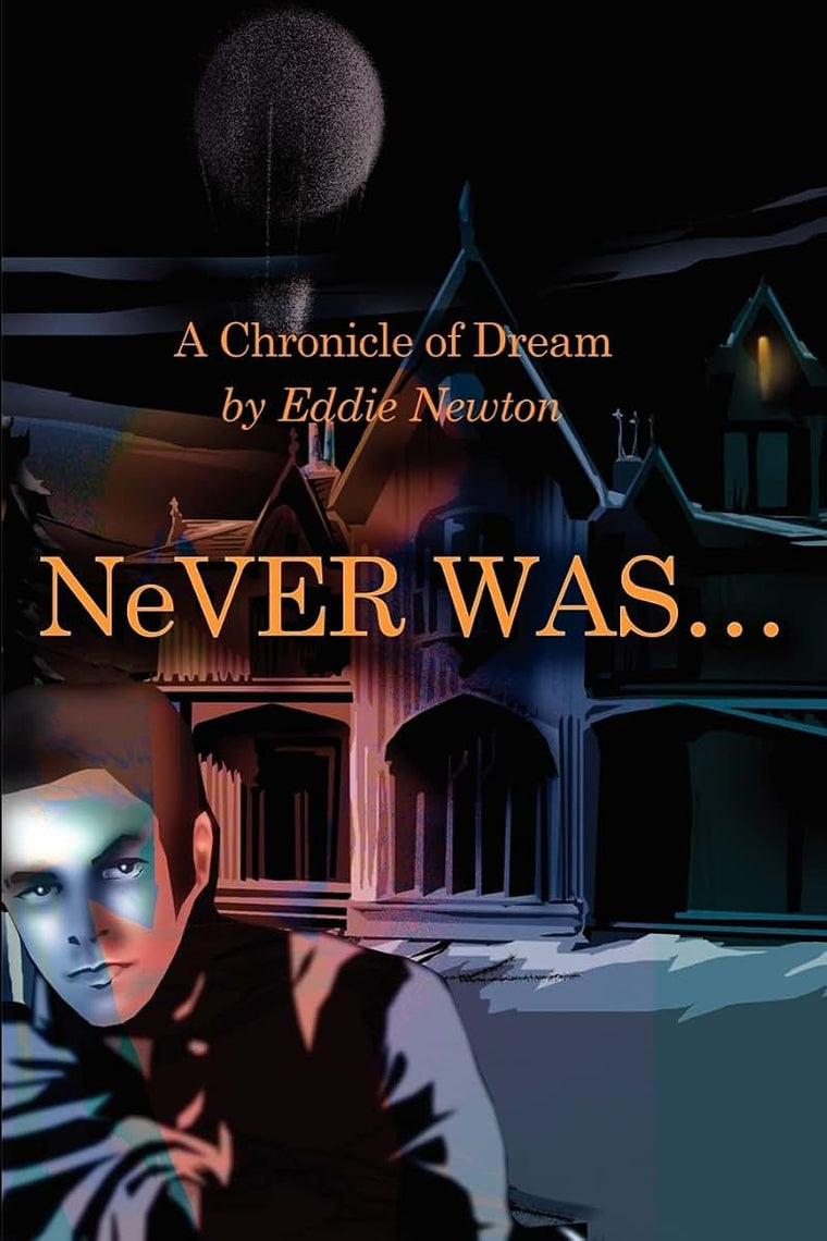 NeVER WAS. . .: A Chronicle of Dream