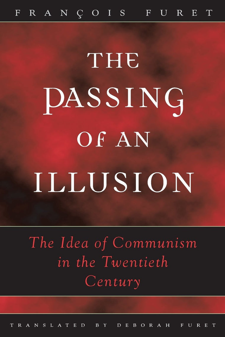 The Passing of an Illusion: The Idea of Communism in the Twentieth Century