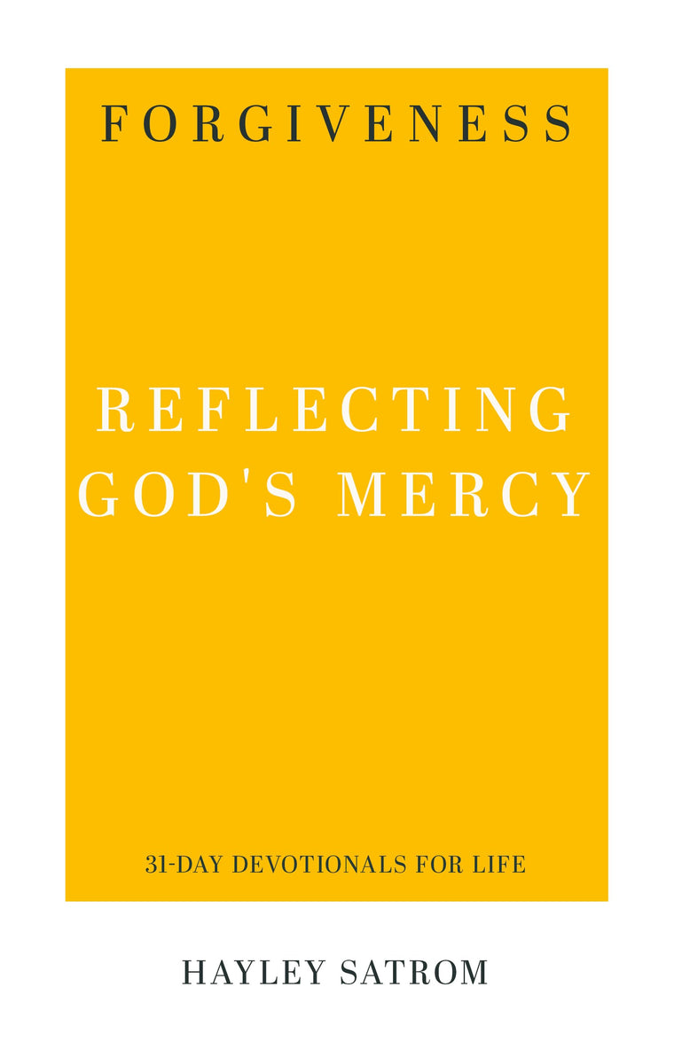 Forgiveness: Reflecting God's Mercy (31-Day Devotionals for Life)