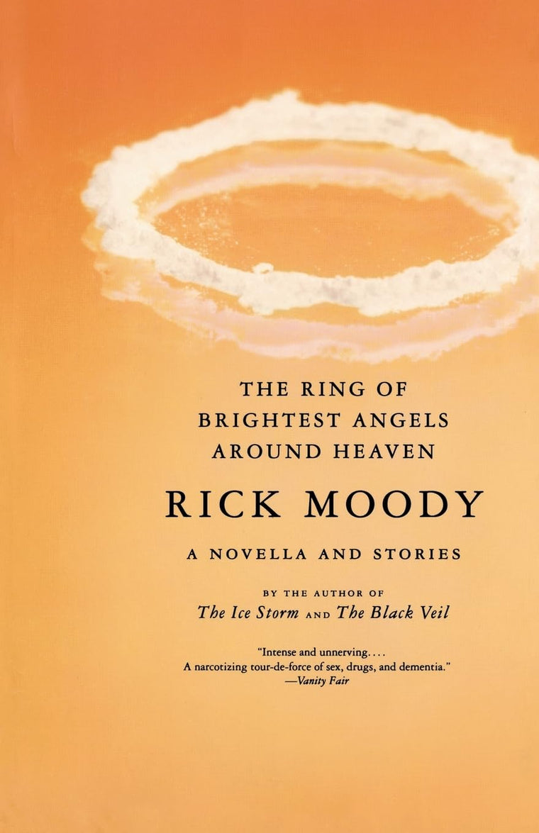 The Ring of Brightest Angels Around Heaven: A Novella and Stories
