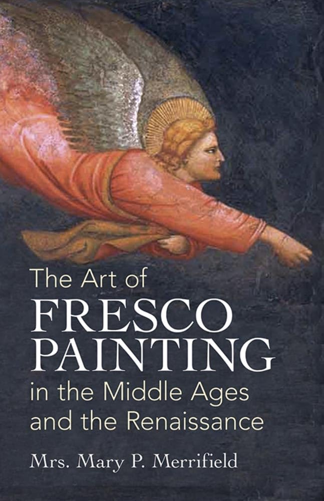The Art of Fresco Painting in the Middle Ages and the Renais