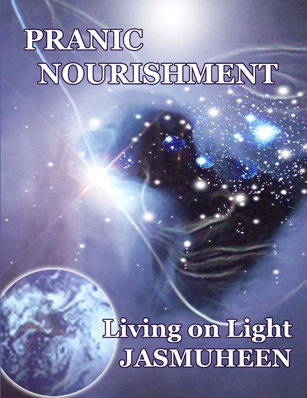 PRANIC NOURISHMENT - Nutrition for the New Millennium - Living on Light Series (Divine Nutrition)