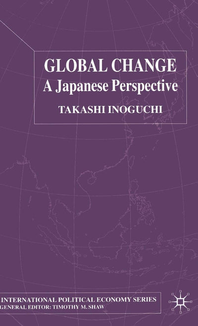 Global Change: A Japanese Perspective (International Political Economy Series)