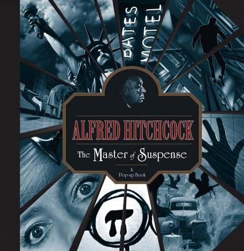 Alfred Hitchcock: The Master of Suspense: A Pop-up Book by M