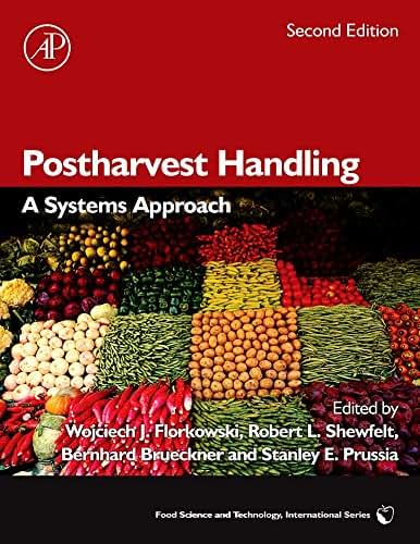 Postharvest Handling, Second Edition: A Systems Approach (Food Science and Technology) (Food Science and Technology (Academic Press))