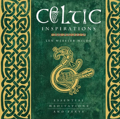 Celtic Inspirations: Essential Meditations and Texts