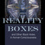 Reality Boxes: And Other Black Holes in Human Consciousness
