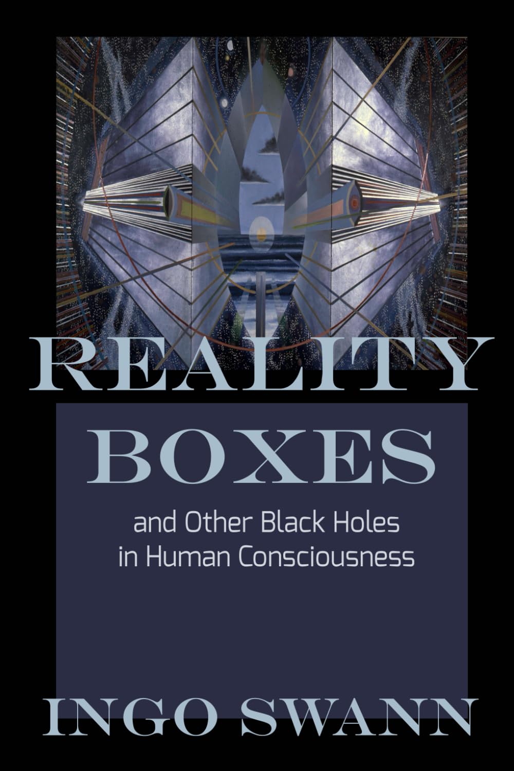 Reality Boxes: And Other Black Holes in Human Consciousness