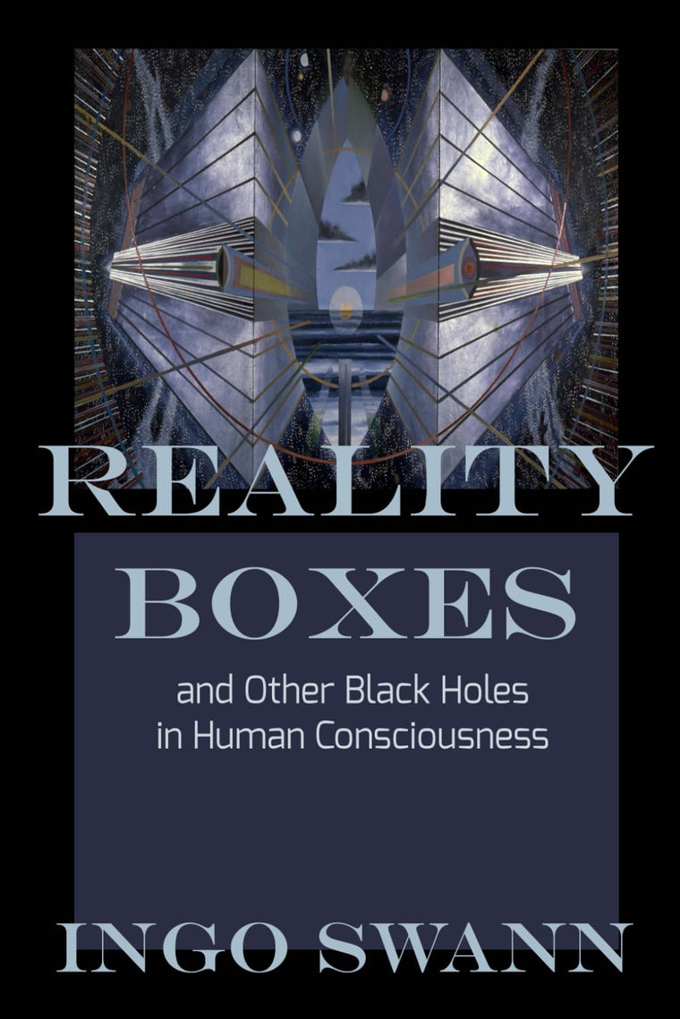 Reality Boxes: And Other Black Holes in Human Consciousness