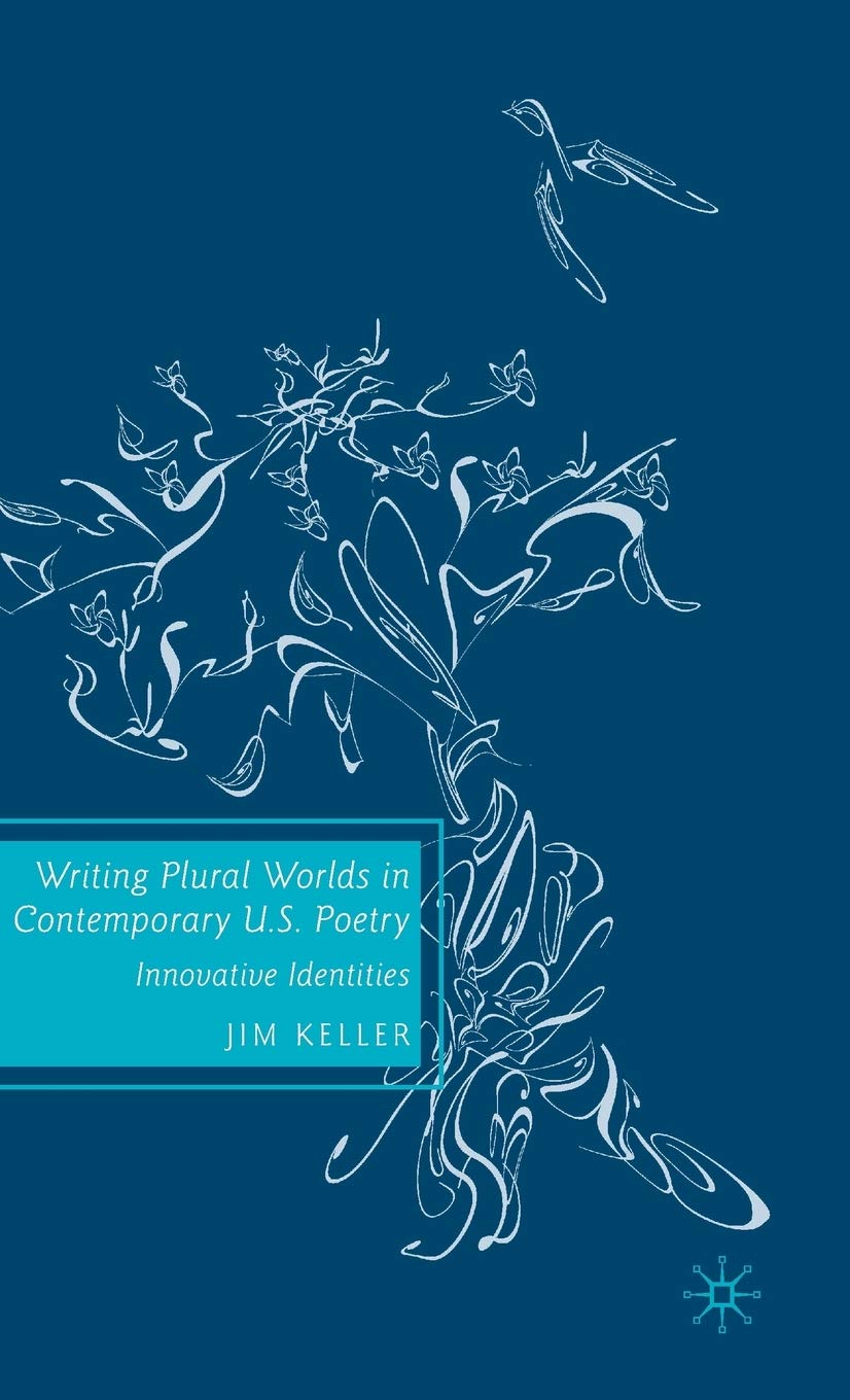 Writing Plural Worlds in Contemporary U.S. Poetry: Innovative Identities