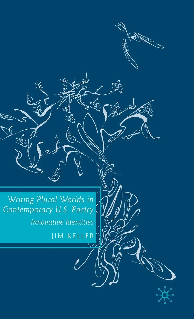 Writing Plural Worlds in Contemporary U.S. Poetry: Innovative Identities