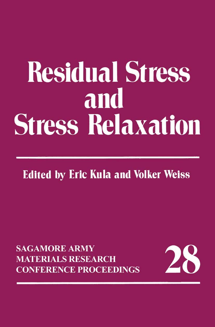 Residual Stress and Stress Relaxation (Sagamore Army Materials Research Conference Proceedings, 28)