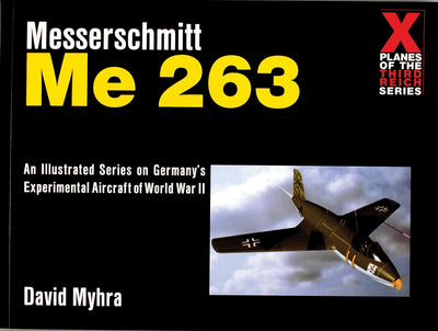 Messerschmitt Me 263 (X Planes of the Third Reich)