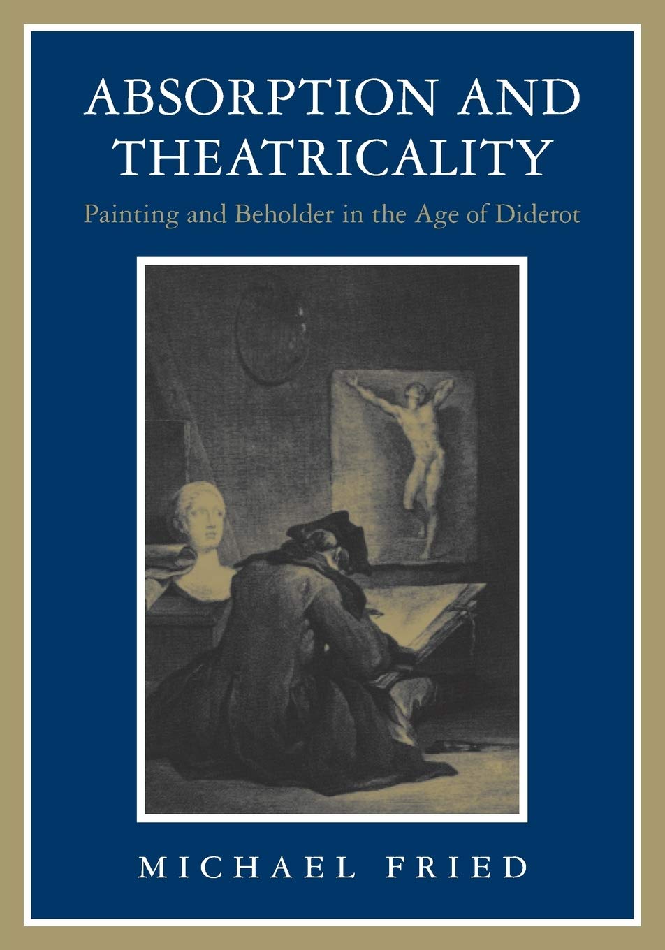 Absorption and Theatricality: Painting and Beholder in the A