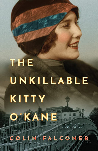 The Unkillable Kitty O'Kane: A Novel
