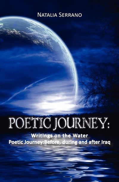 POETIC JOURNEY:Writings on the Water: Poetic Journey:Before, during and after Iraq