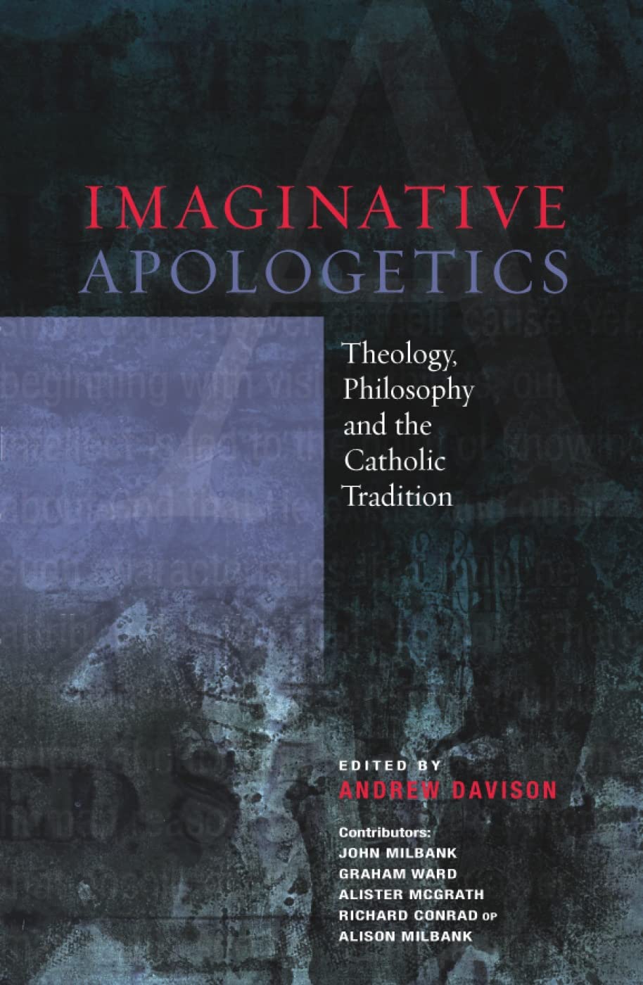 Imaginative Apologetics: Theology, Philosophy And The Catholic Tradition