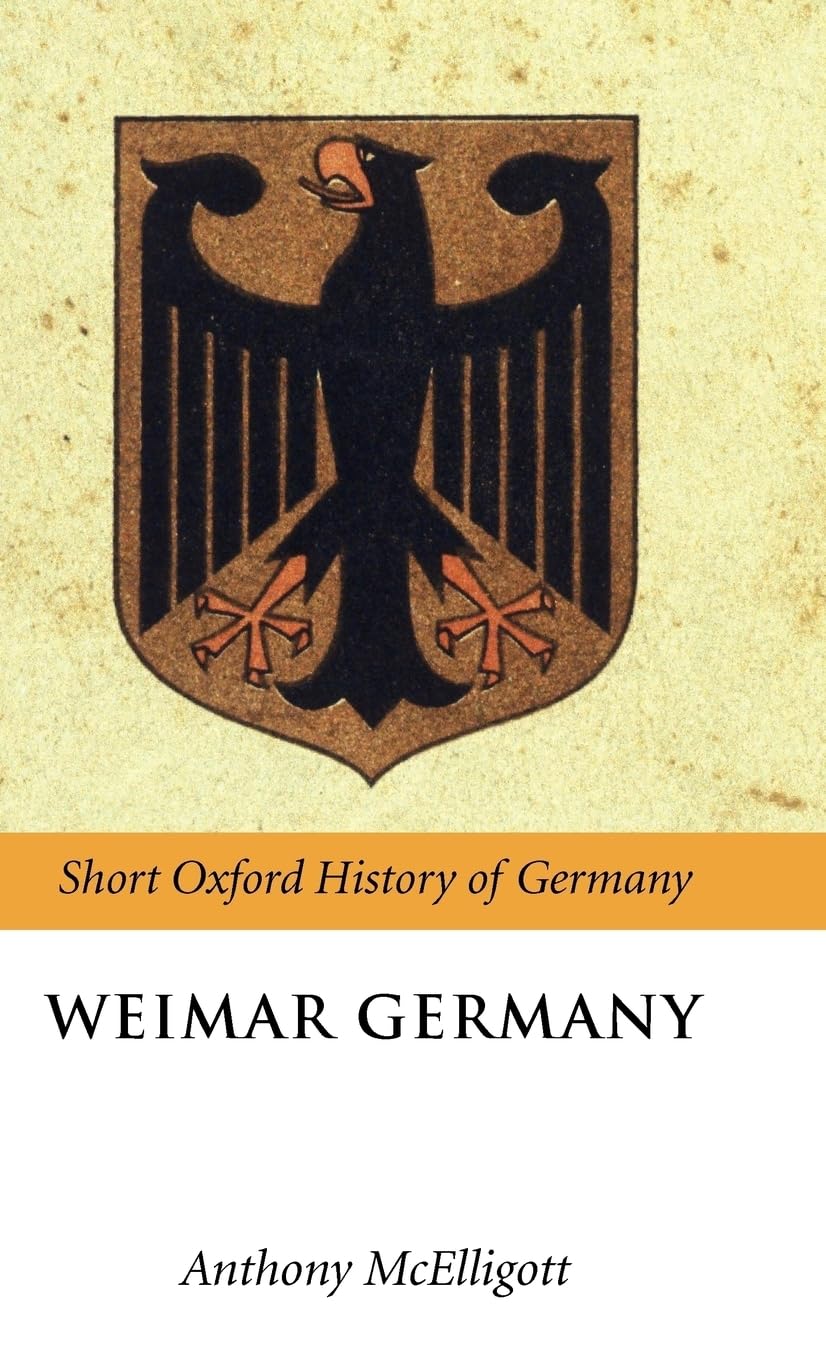 Weimar Germany (Oxford Short History of Germany)