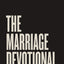 The Marriage Devotional: 52 Days to Strengthen the Soul of Your Marriage