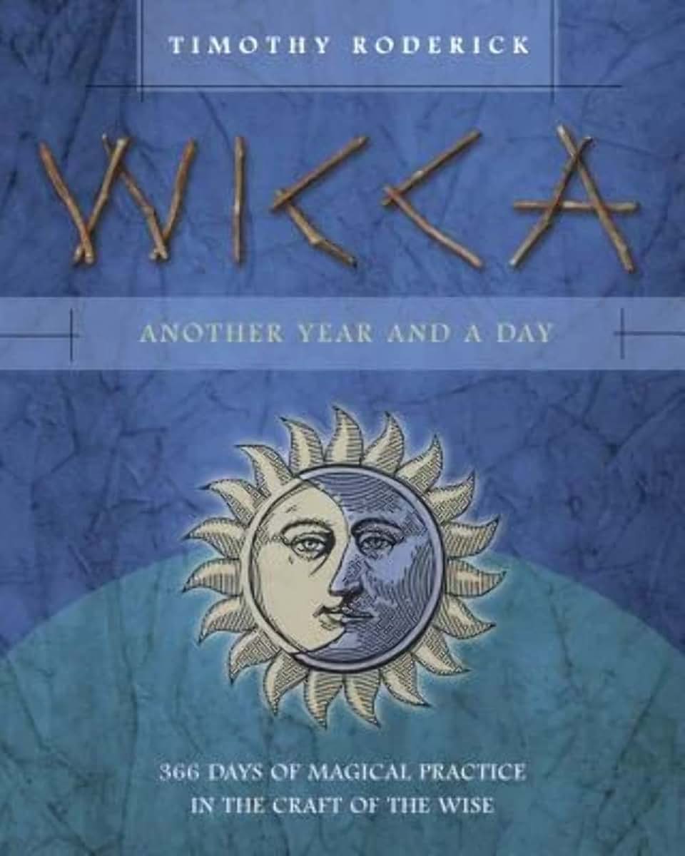 Wicca: Another Year and a Day: 366 Days of Magical Practice in the Craft of the Wise
