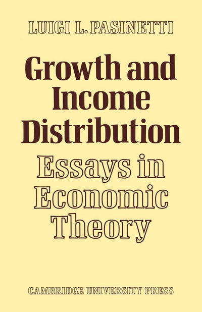 Growth and Income Distribution: Essays in Economic Theory