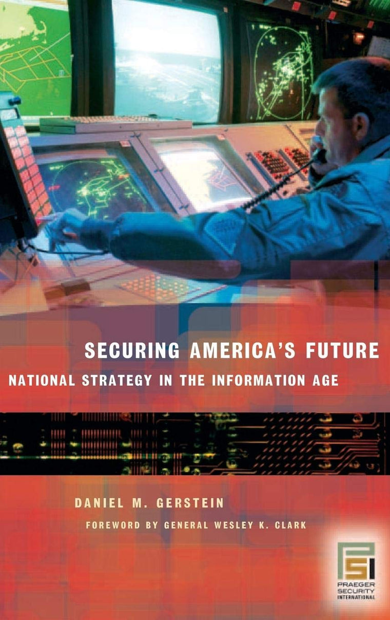 Securing America's Future: National Strategy in the Information Age (Praeger Security International)