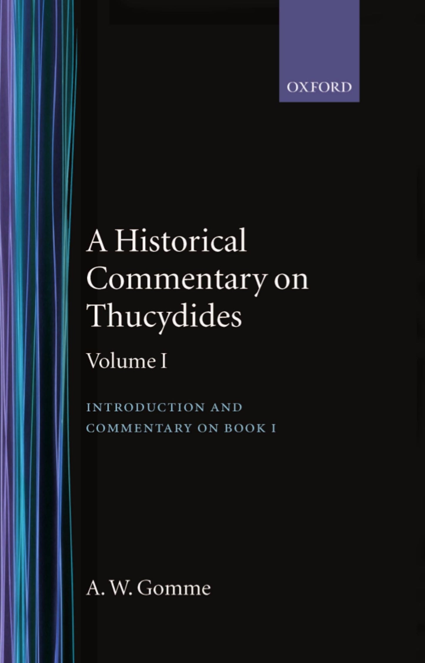 An Historical Commentary on Thucydides Volume 1. Introduction, and Commentary on Book I