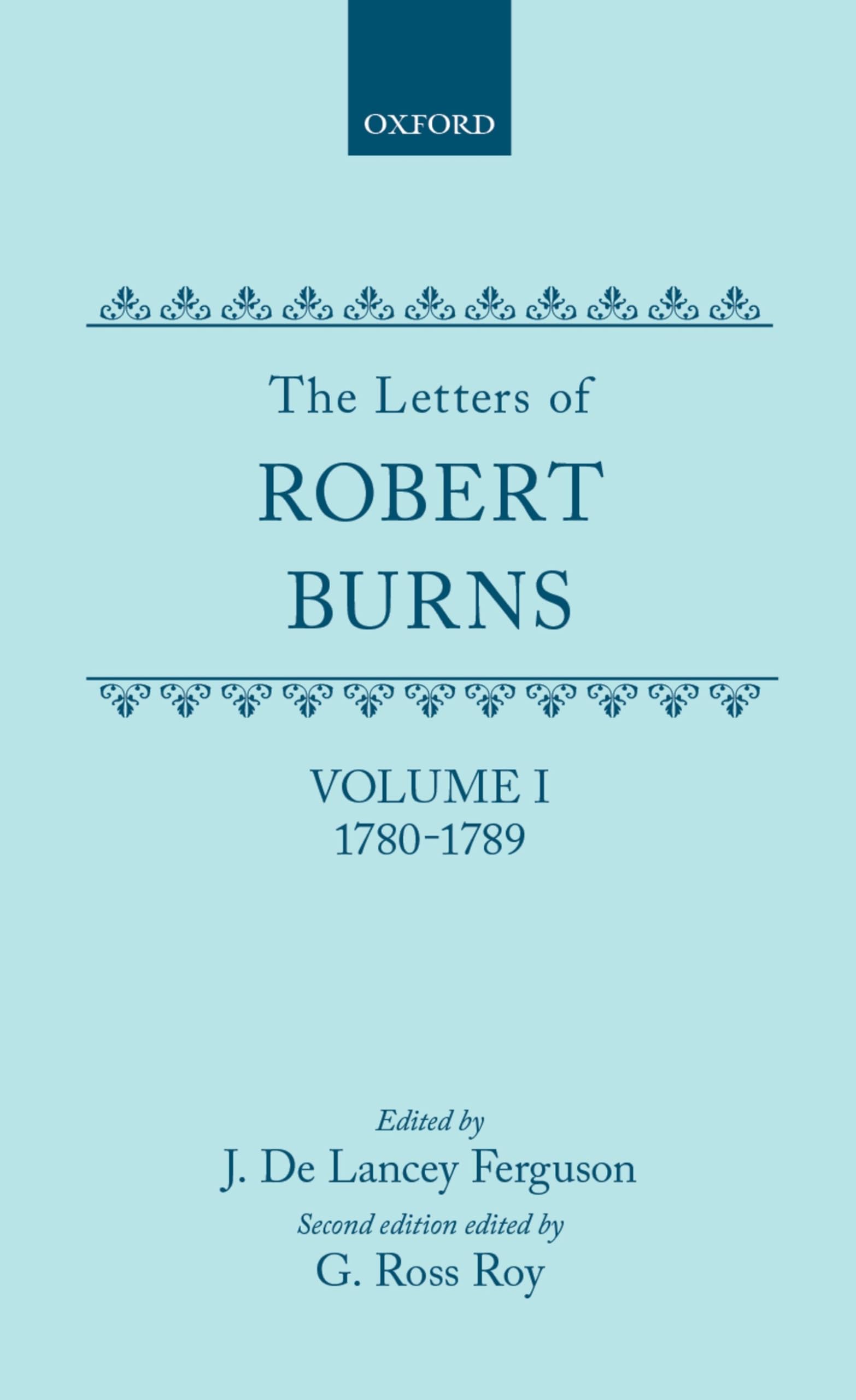 The Letters of Robert Burns: Volume I: 1780-1789