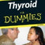 Thyroid For Dummies