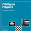 Printing on Polymers: Fundamentals and Applications (Plastics Design Library)