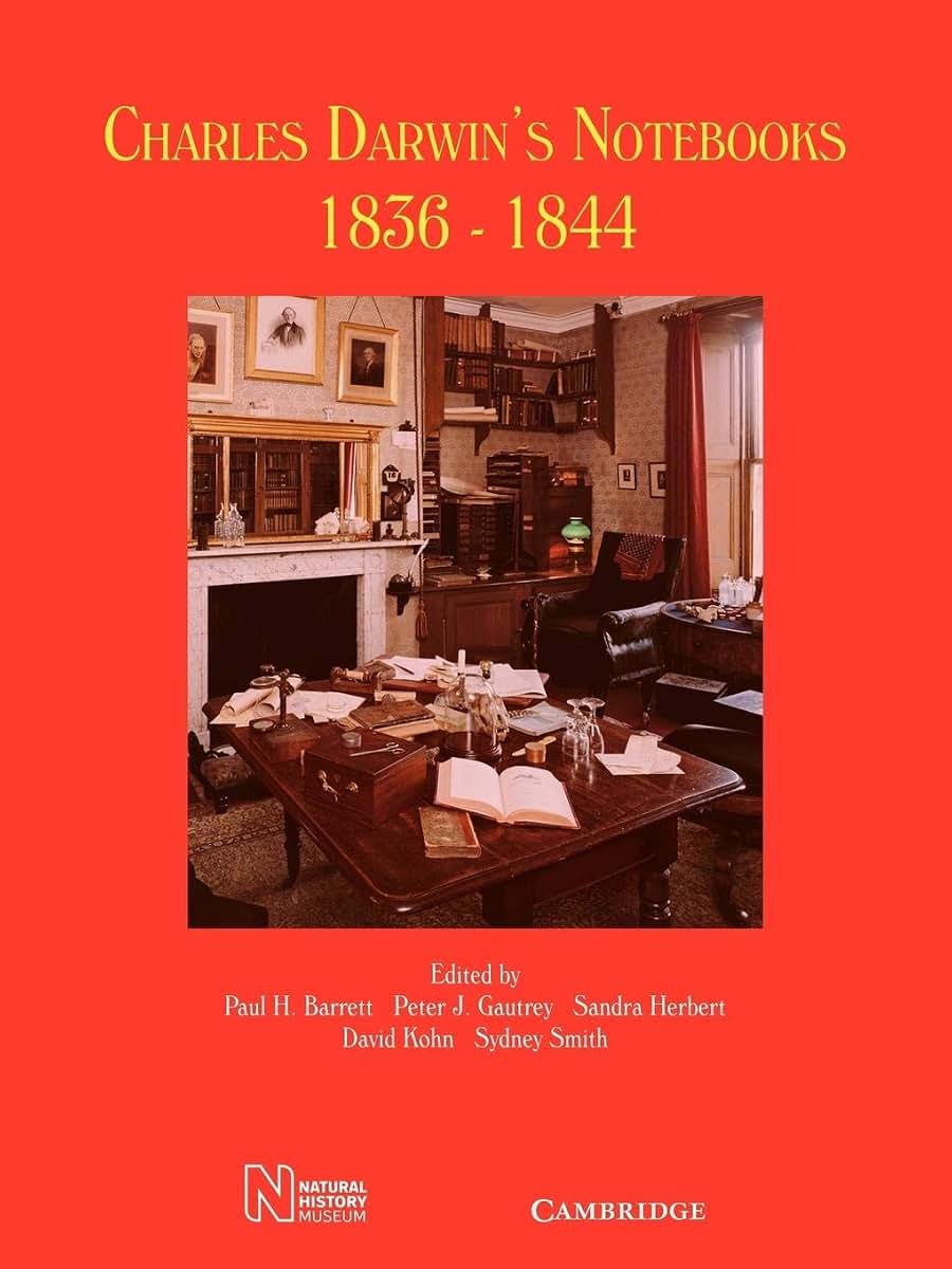 Charles Darwin's Notebooks, 1836-1844: Geology, Transmutation of Species, Metaphysical Enquiries