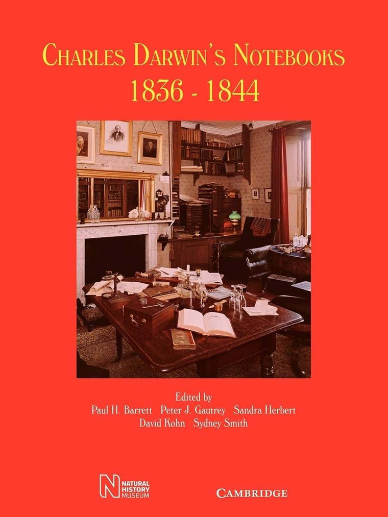 Charles Darwin's Notebooks, 1836-1844: Geology, Transmutation of Species, Metaphysical Enquiries