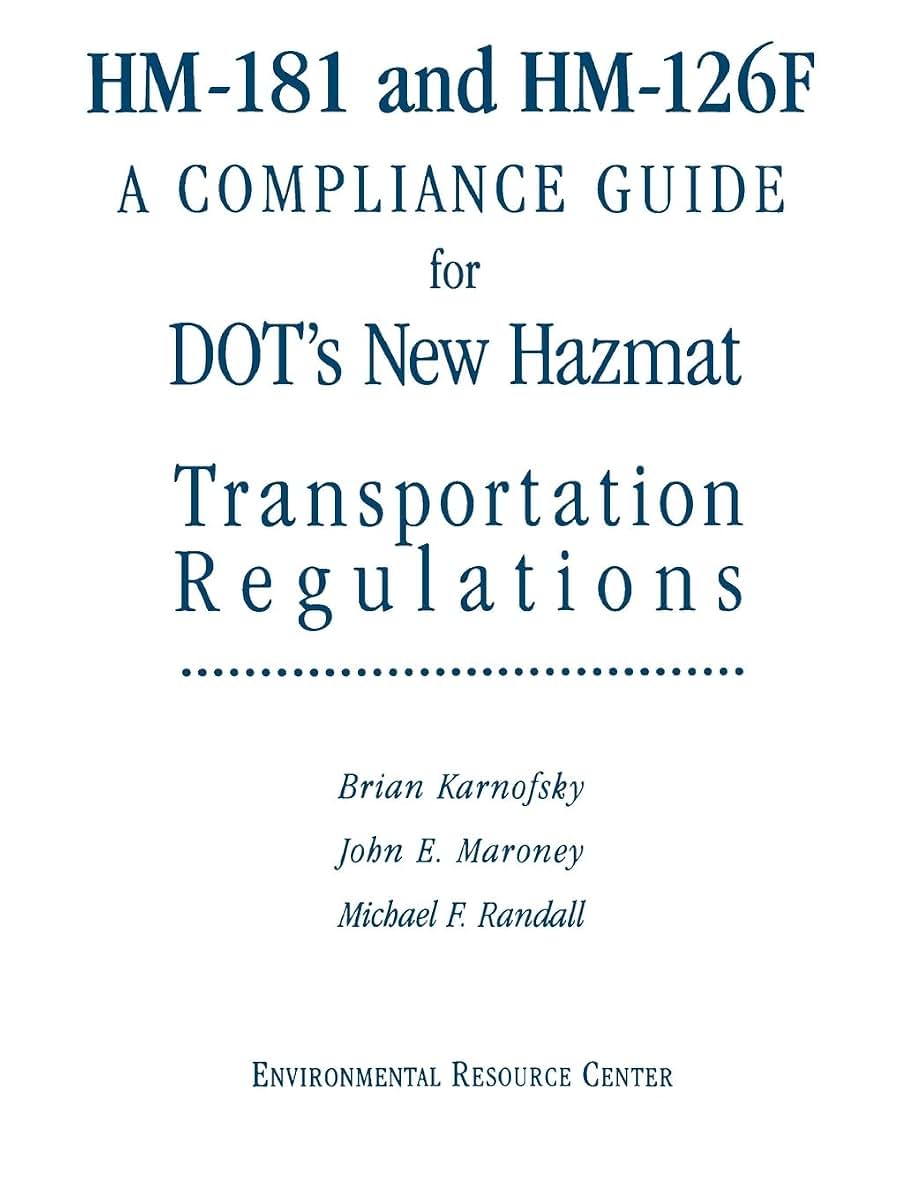 HM-181 and HM-126F: A Compliance Guide for DOT's New Hazmat Transportation Regulations