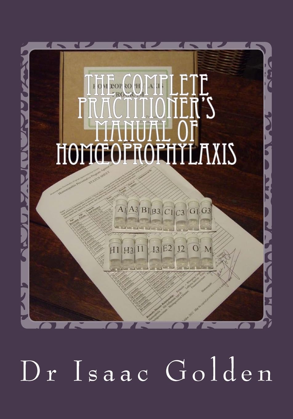The Complete Practitioners Manual of Homoprophylaxis: A Practical Handbook of Homeopathic Immunisation