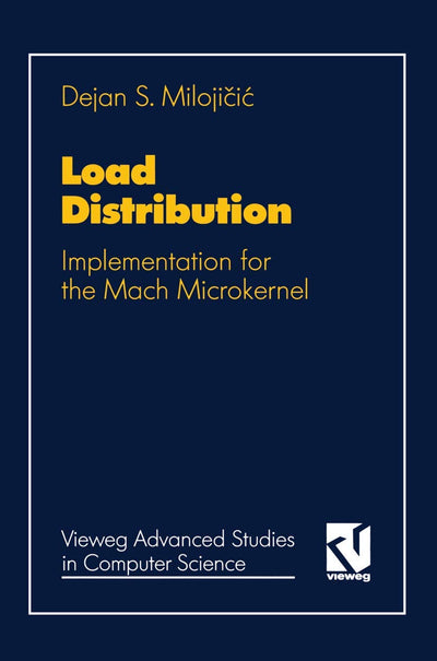 Load Distribution: Implementation for the Mach Microkernel (Vieweg Advanced Studies in Computer Science) (German Edition)