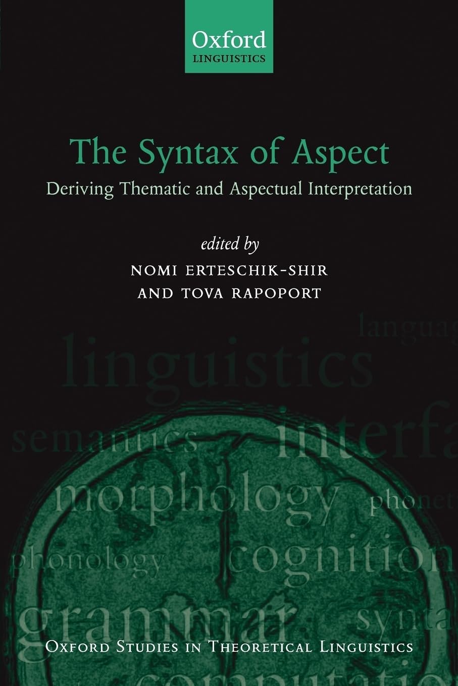 The Syntax of Aspect: Deriving Thematic and Aspectual Interpretation (Oxford Studies in Theoretical Linguistics)