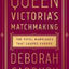 Queen Victoria's Matchmaking: The Royal Marriages that Shape