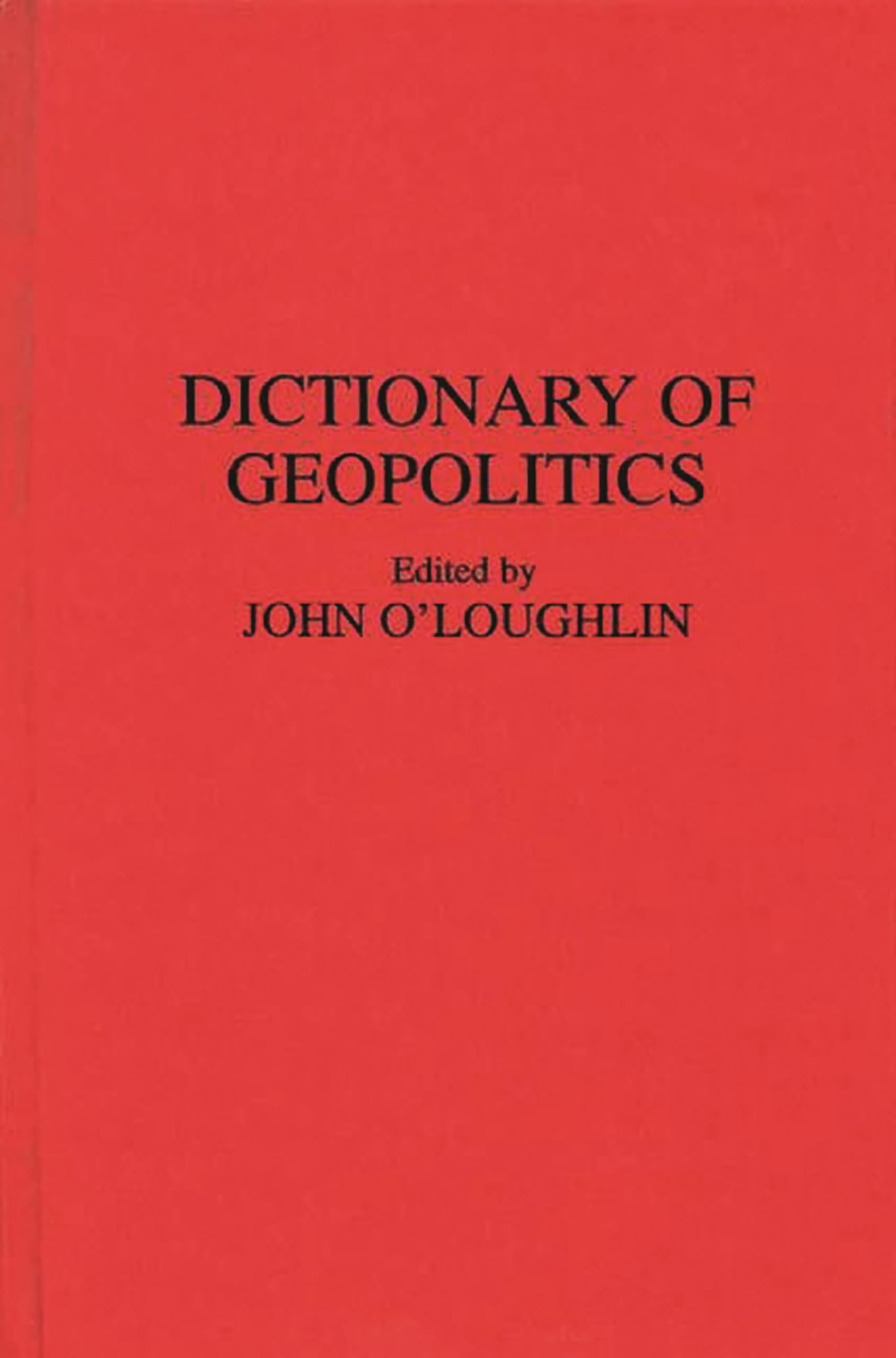Dictionary of Geopolitics (Contributions in Medical Studies; 38)