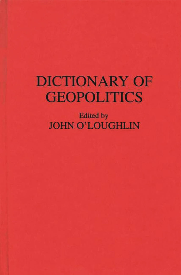 Dictionary of Geopolitics (Contributions in Medical Studies; 38)