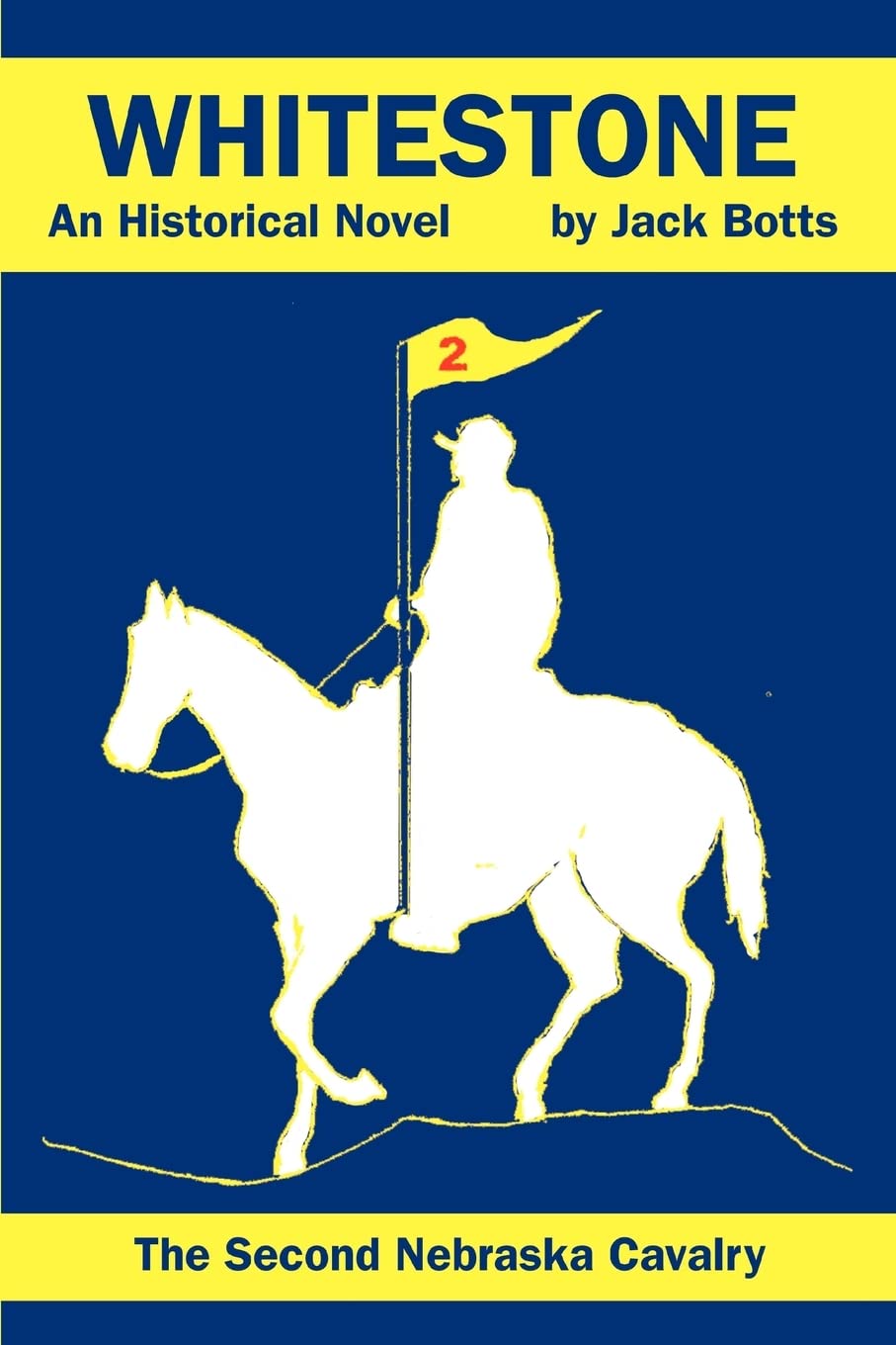 WHITESTONE: The Second Nebraska Cavalry
