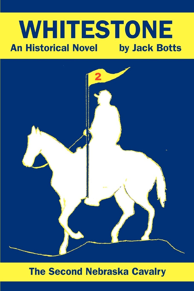 WHITESTONE: The Second Nebraska Cavalry