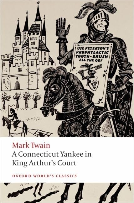 A Connecticut Yankee in King Arthur's Court (Oxford World's Classics)