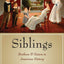 Siblings: Brothers and Sisters in American History