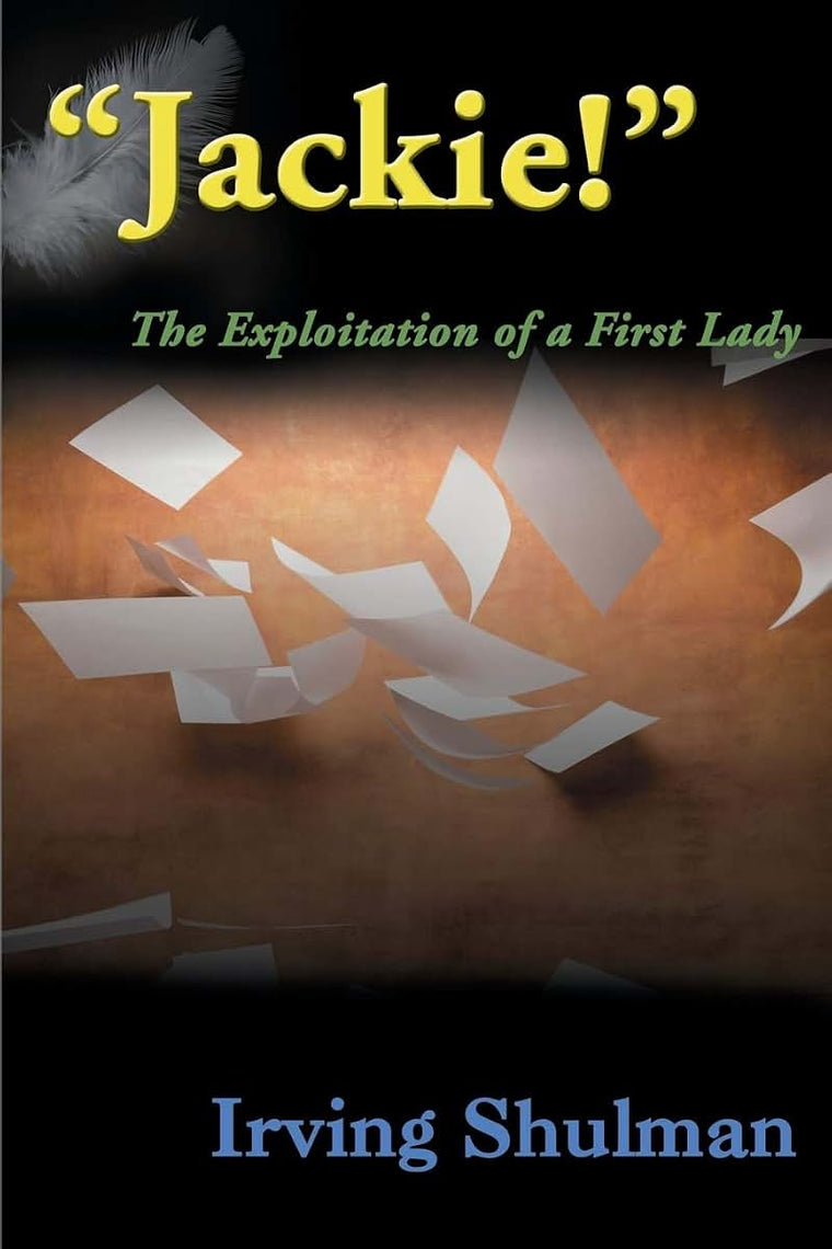 Jackie!: The Exploitation of a First Lady